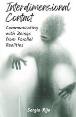 Interdimensional Contact: Communicating with Beings from Parallel Realities