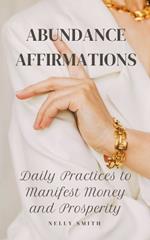Abundance Affirmations: Daily Practices to Manifest Money and Prosperity