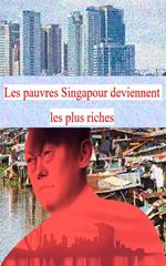 Les pauvres Singapour deviennent les plus riches