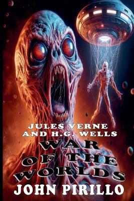 Jules Verne and H.G. Wells War of the Worlds - John Pirillo - cover