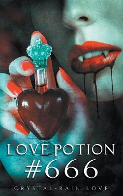 Love Potion #666 - Crystal-Rain Love - cover
