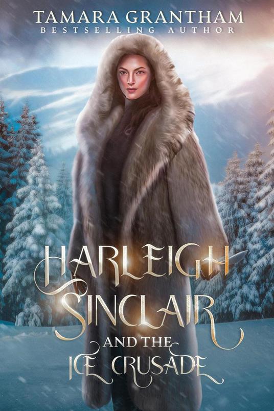 Harleigh Sinclair and the Ice Crusade - Tamara Grantham - ebook