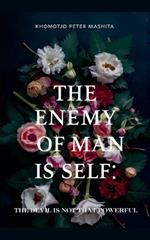 The Enemy of Man is Self: The Devil is Not That Powerful