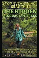The Hidden Language of Trees - The Interconnected Web of Forest Communication