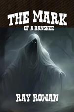 The Mark of A Banshee