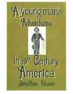 A young man’s Adventures In 19th Century America