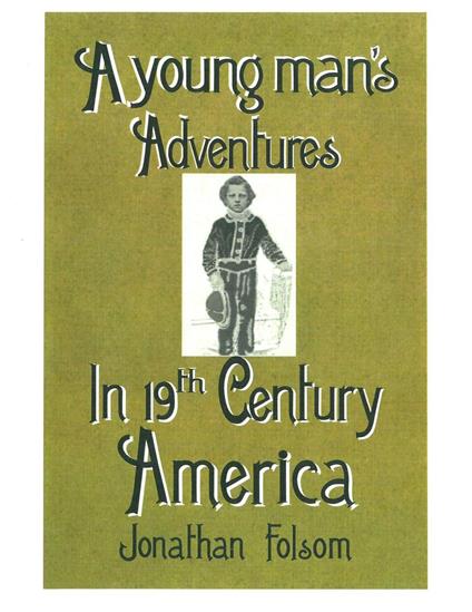 A young man’s Adventures In 19th Century America