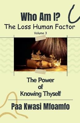 Who Am I?: The Power of Knowing Thyself - Paa Kwasi Mfoamfo - cover