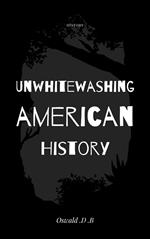 Unwhitewashing American History
