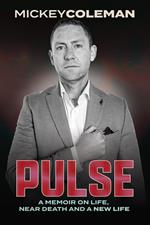 Pulse: A Memoir on Life, Near Death, and a New Life