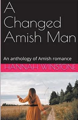 A Changed Amish Man - Hannah Winstone - cover