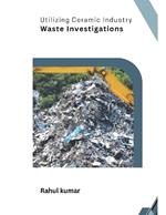 Utilizing Ceramic Industry Waste Investigations