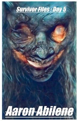 Survivor Files: Day 5 - Aaron Abilene - cover