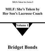 MILF: She’s Taken by Her Son’s Lacrosse Coach 1