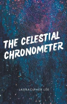 The Celestial Chronometer - Laura Cipher Lee - cover
