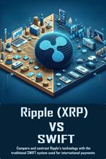 Ripple (XRP) vs. SWIFT