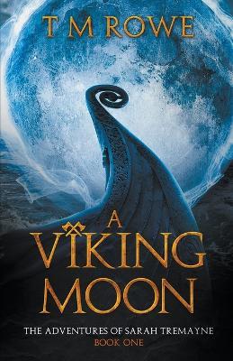 A Viking Moon - T M Rowe - cover