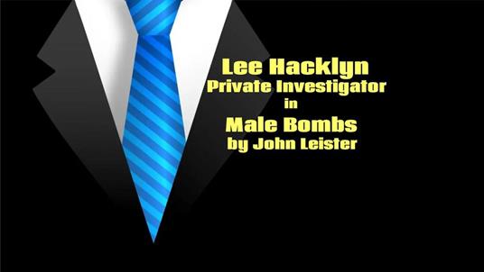 Lee Hacklyn Private Investigator in Male Bombs