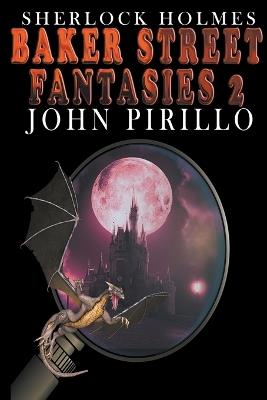 Baker Street Fantasies 2 - John Pirillo - cover