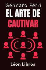 El Arte De Cautivar