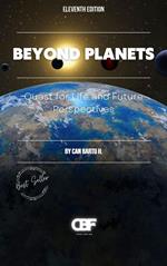 Beyond Planets: Quest for Life and Future Perspectives