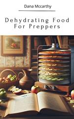 Dehydrating Food For Preppers