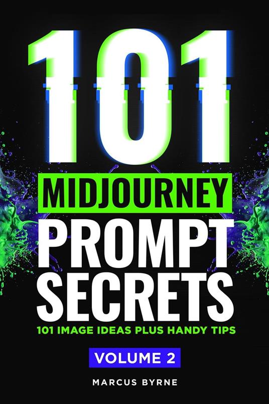 101 Midjourney Prompt Secrets Volume 2
