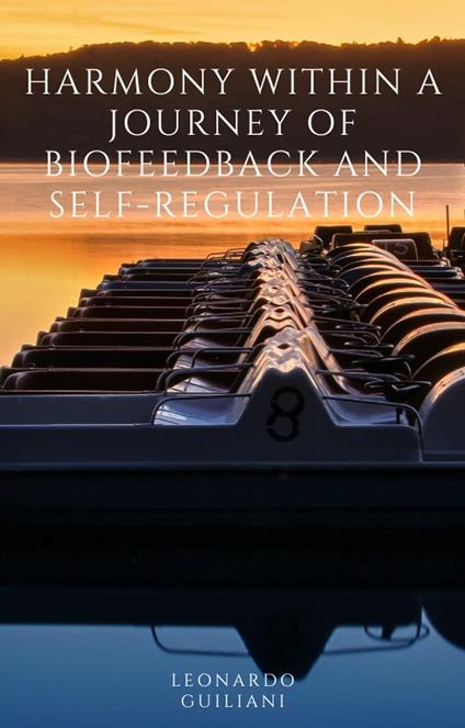 Harmony Within A Journey of Biofeedback and Self-Regulation