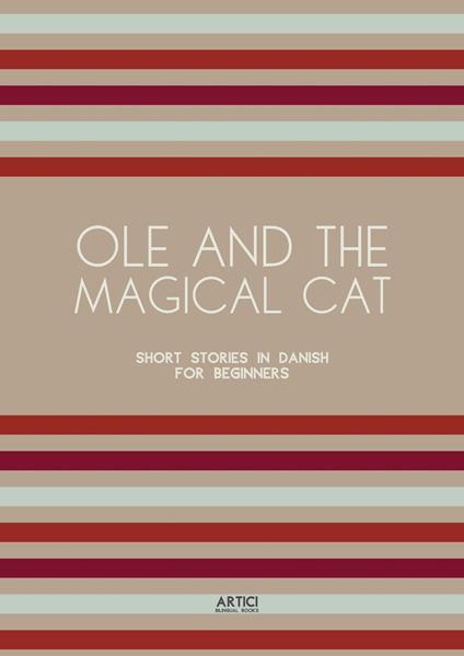 Ole and the Magical Cat: Short Stories in Danish for Beginners