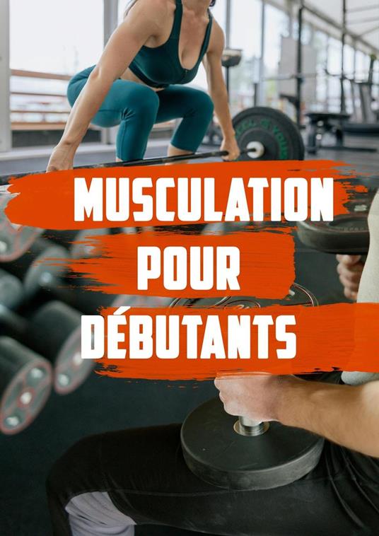 Musculation pour Débutants - Claudio RODRIGUES - ebook