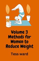Volume 3 Methods for Women to Reduce Weight