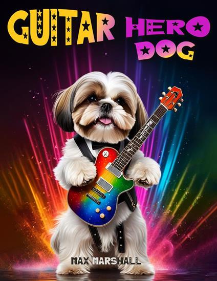 Guitar Hero Dog - Max Marshall - ebook
