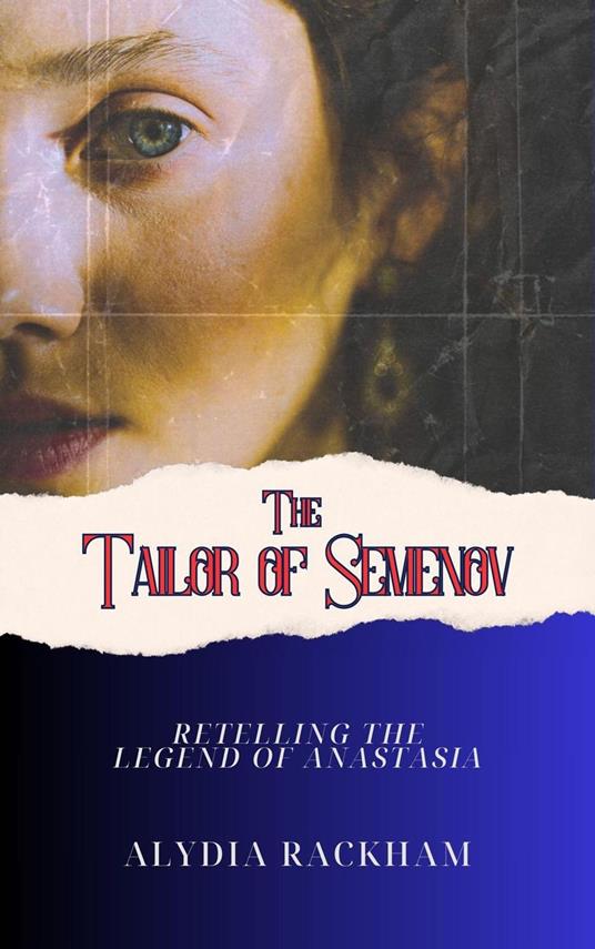 The Tailor of Semenov: Retelling the Legend of Anastasia