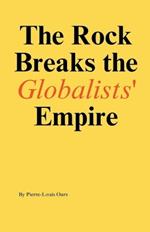 The Rock Breaks the Globalists Empire