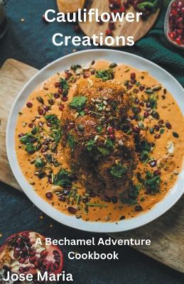 Cauliflower Creations - Jose Maria - cover