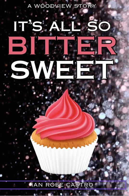 It's All So Bittersweet - Ian Rose Castro - ebook