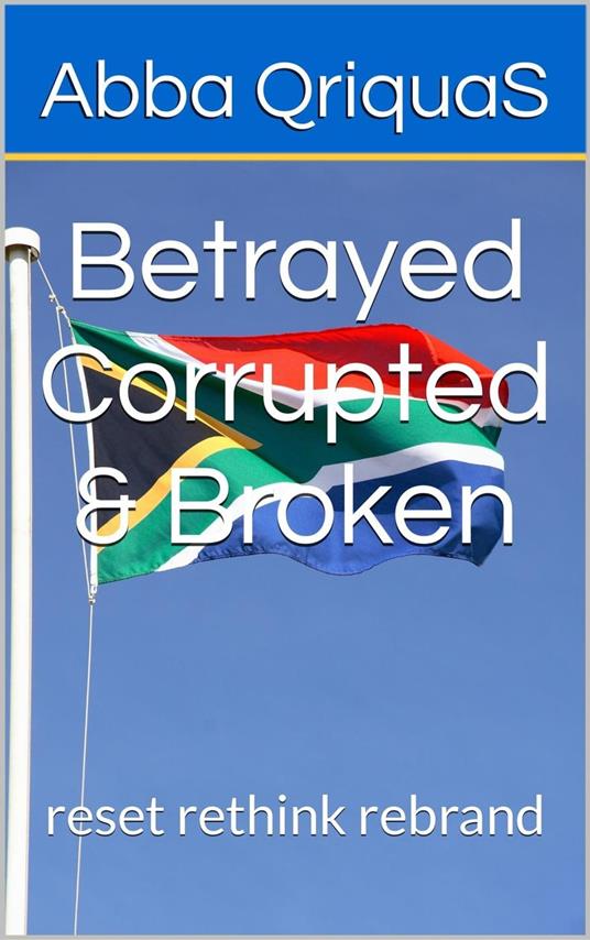 Betrayed Corrupted & Broken
