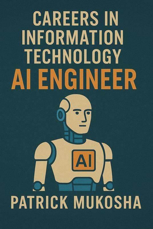 "Careers in Information Technology: Artificial Intelligence (AI) Engineer"