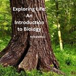 Exploring Life: An Introduction to Biology