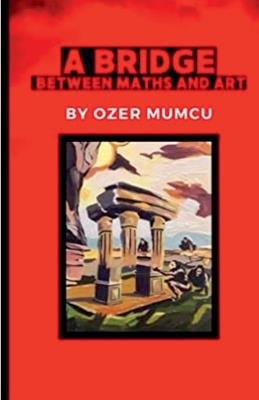 A Bridge Between Maths and Art - Özer Mumcu - cover
