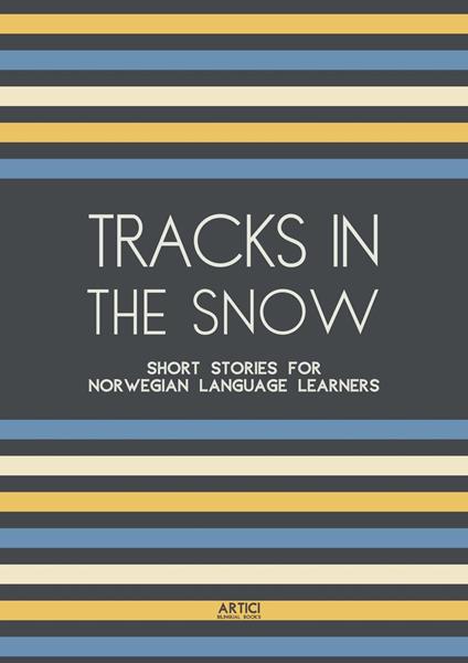 Tracks In The Snow: Short Stories for Norwegian Language Learners