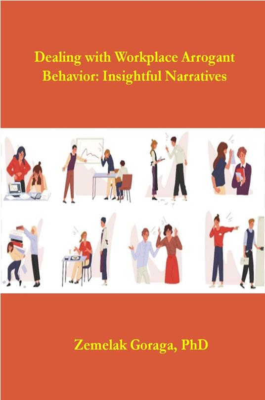 Dealing with Workplace Arrogant Behaviour: Insightful Narratives