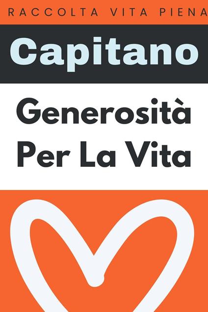 Generosità Per La Vita - Capitano Edizioni - ebook