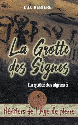 La Grotte des Signes - C O Rebiere - cover