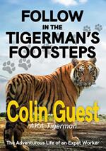 Follow in the Tigerman's Footprints