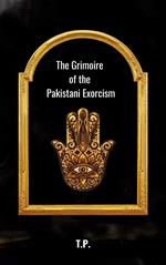 The Grimoire of the Pakistani Exorcism