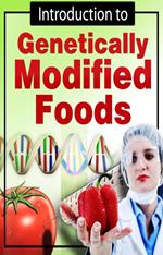 Introduction to Genetically Modified Foods