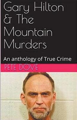 Gary Hilton & The Mountain Murders - Pete Dove - cover