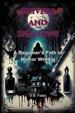 Shivers and Shadows: A Beginner's Path to Horror Writing