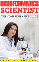 Bioinformatics Scientist - The Comprehensive Guide